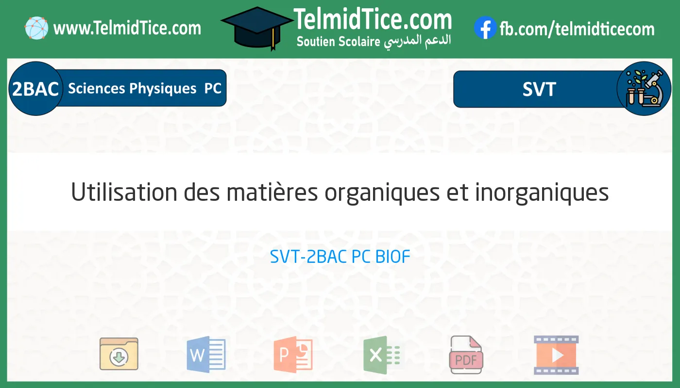 Utilisation des matières organiques et inorganiques SVT 2BAC PC