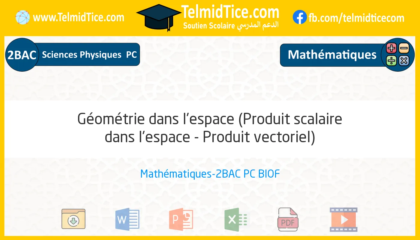 2bac-pc-s2-e-Géométrie-dans-l'espace-(Produit-scalaire-dans-l'espace---Produit-vectoriel)